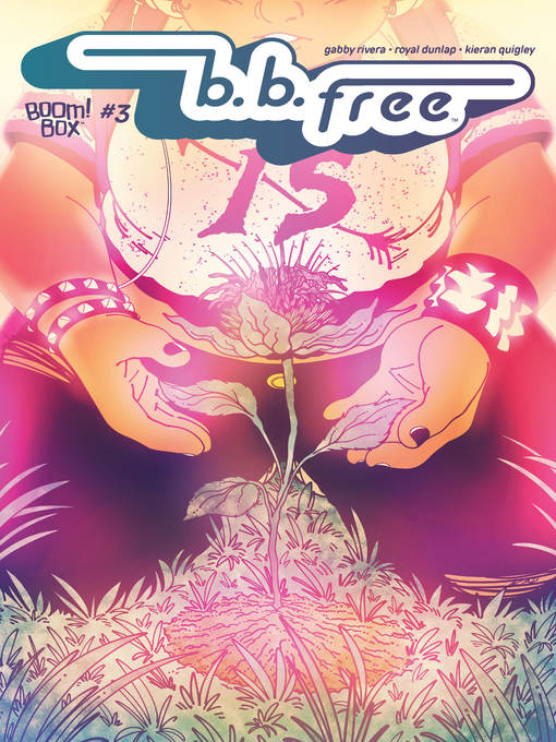 Title details for b.b. free (2019), Issue 3 by Gabby Rivera - Available